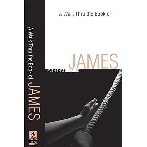 Walk Thru the Book of James (Walk Thru the Bible Discussion Guides)