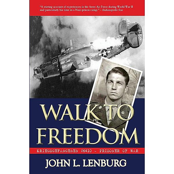 Walk to Freedom: Kriegsgefangenen #6410 - Prisoner of War, John L. Lenburg