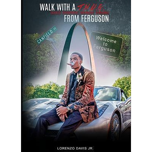Walk With a T.H.U.G From Ferguson, Lorenzo Davis