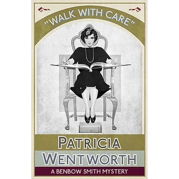 Walk with Care / Dean Street Press, Patricia Wentworth