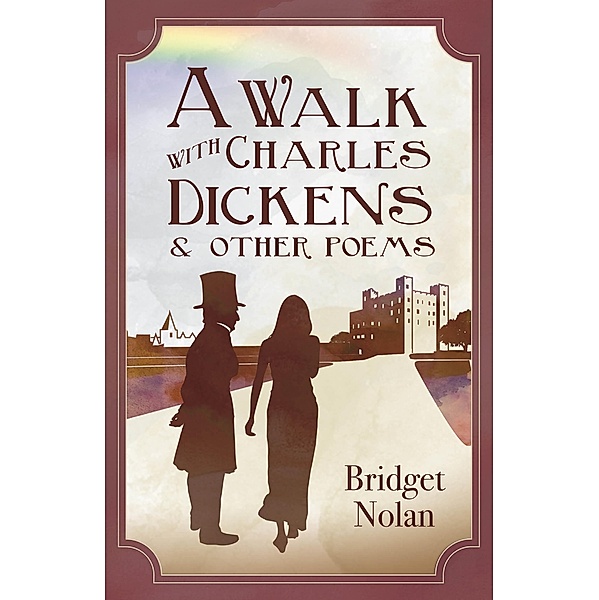 Walk with Charles Dickens & Other Poems, Bridget Nolan