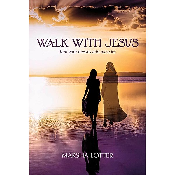Walk with Jesus, Marsha Lotter