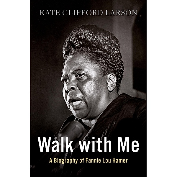 Walk with Me, Kate Clifford Larson