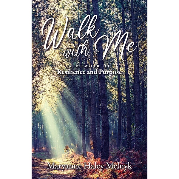 Walk With Me, Maryanne Haley Melnyk