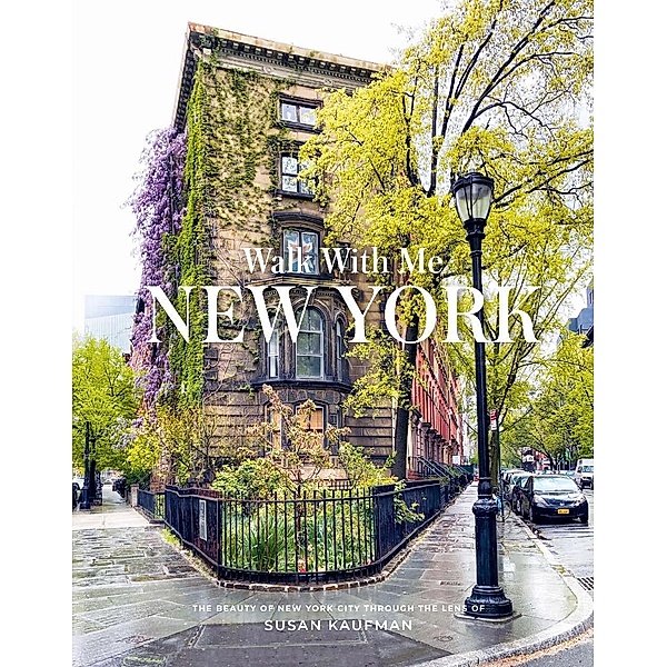 Walk With Me: New York, Susan Kaufman