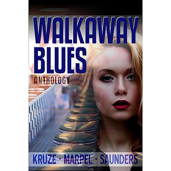 Walkaway Blues Anthology (Ghost Hunters Mystery-Detective Anthology) / Ghost Hunters Mystery-Detective Anthology, J. R. Kruze, S. H. Marpel, R. L. Saunders