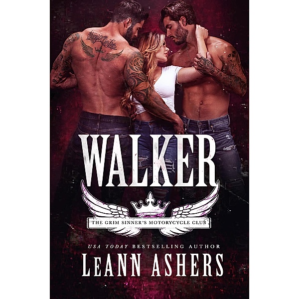 Walker (Grim Sinner's MC Originals, #4) / Grim Sinner's MC Originals, Leann Ashers