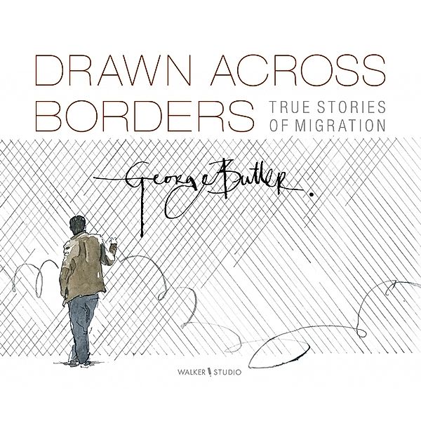 Walker Studio / Drawn Across Borders: True Stories of Migration, George Butler