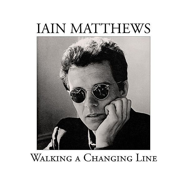 Walking A Changing Line(Bonus Edition), Iain Matthews