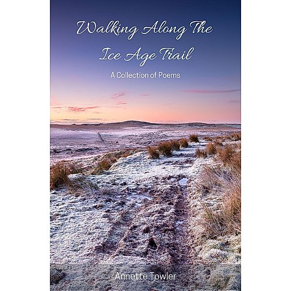 Walking Along the Ice Age Trail, Annette Towler