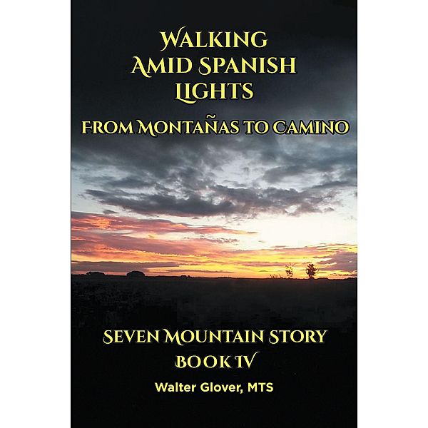 Walking Amid Spanish Lights, Walter Glover Mts