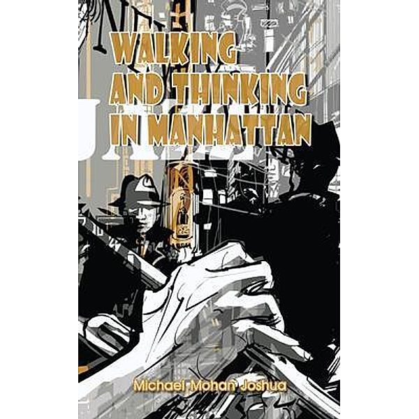 Walking And Thinking In Manhattan, Michael Mohan Joshua