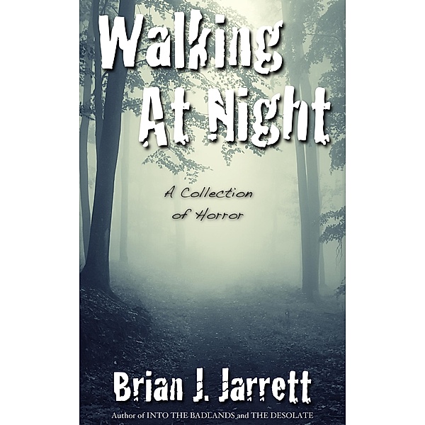 Walking At Night, Brian J. Jarrett