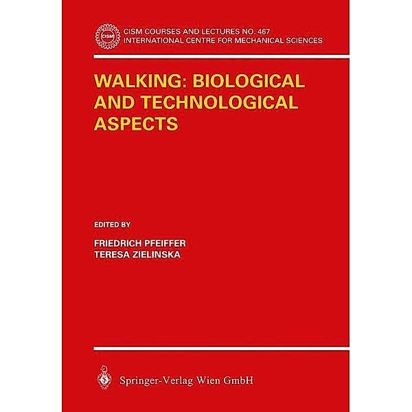 Walking: Biological and Technological Aspects / CISM International Centre for Mechanical Sciences Bd.467