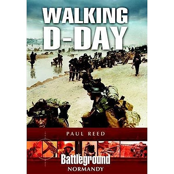 Walking D-Day, Paul Reed