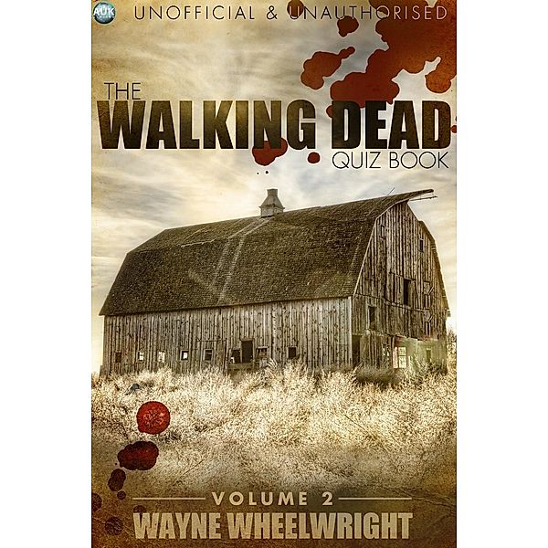 Walking Dead Quiz Book - Volume 2 / The Walker Trivia, Wayne Wheelwright