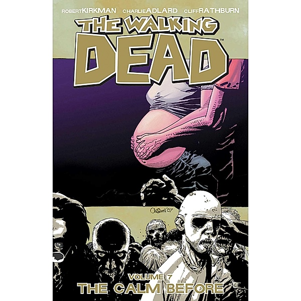 Walking Dead Volume 7: The Calm Before, Robert Kirkman
