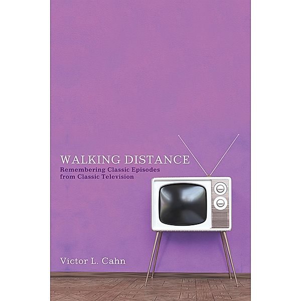 Walking Distance, Victor L. Cahn