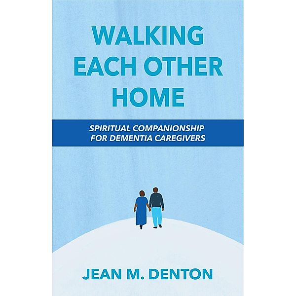 Walking Each Other Home, Jean Denton