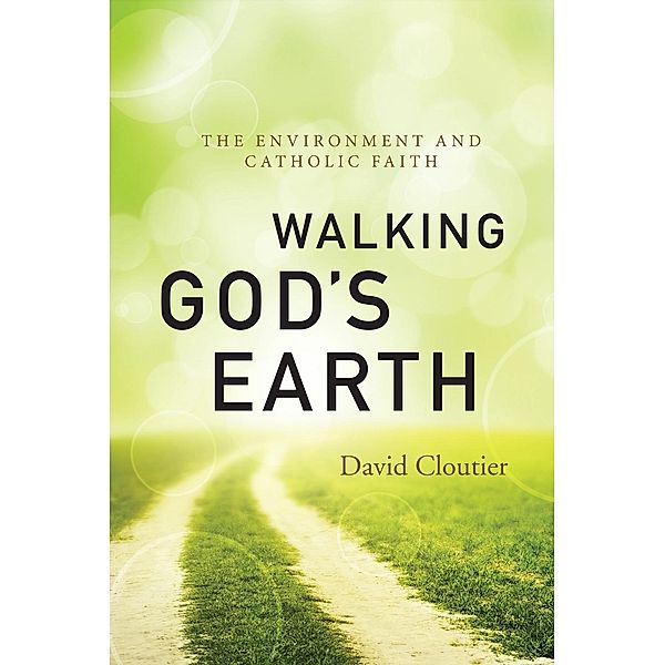 Walking God's Earth, David Cloutier