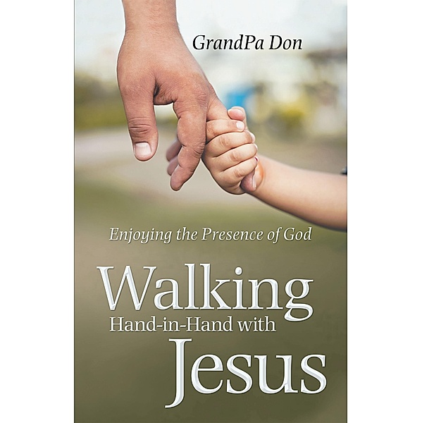 Walking Hand-In-Hand with Jesus, Grandpa Don