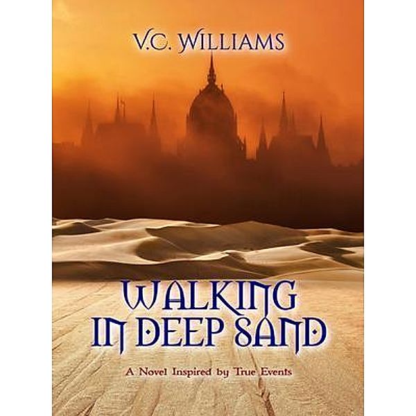 WALKING IN DEEP SAND / Williams Farm Publishing, V. C. Williams