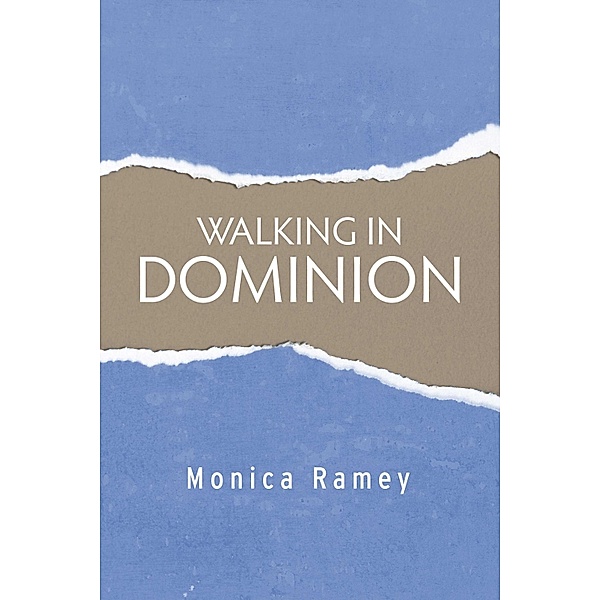 Walking in Dominion, Monica Ramey