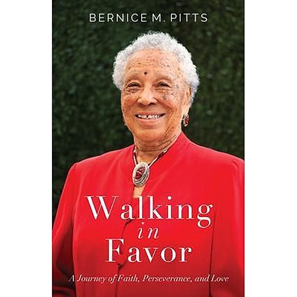 Walking in Favor, Bernice M. Pitts