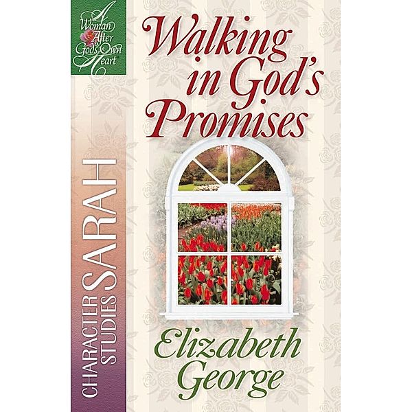 Walking in God's Promises / A Woman After God's Own Heart, Elizabeth George