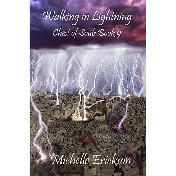 Walking in Lightning (Chest of Souls, #9) / Chest of Souls, Michelle Erickson