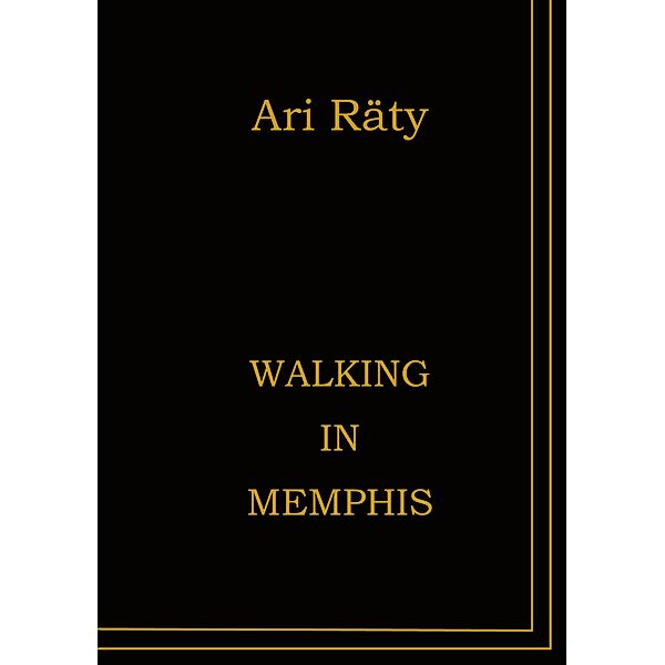 Walking in Memphis, Ari Räty