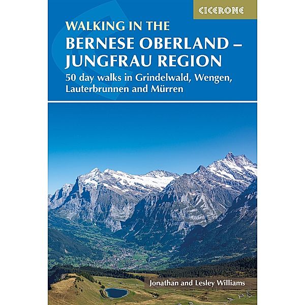 Walking in the Bernese Oberland - Jungfrau region, Lesley Williams, Jonathan Williams