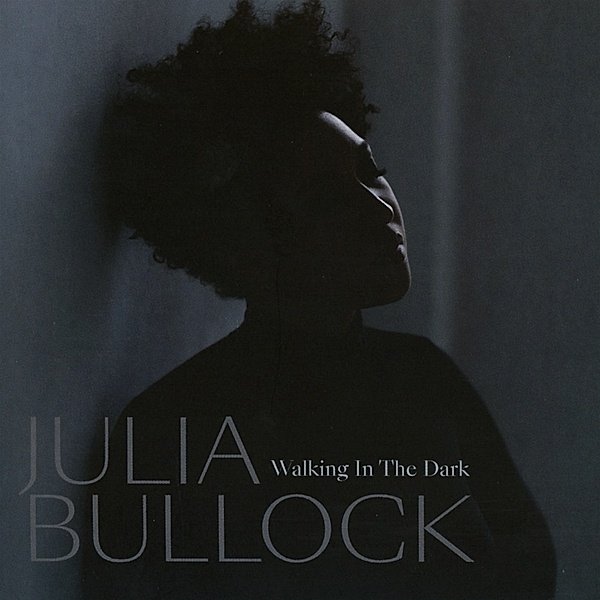 Walking In The Dark, Julia Bullock