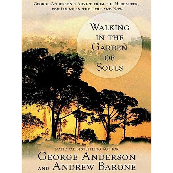 Walking in the Garden of Souls, George Anderson, Andrew Barone