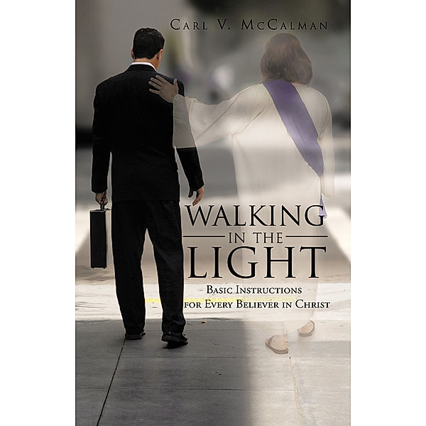 Walking in the Light, Carl V. McCalman