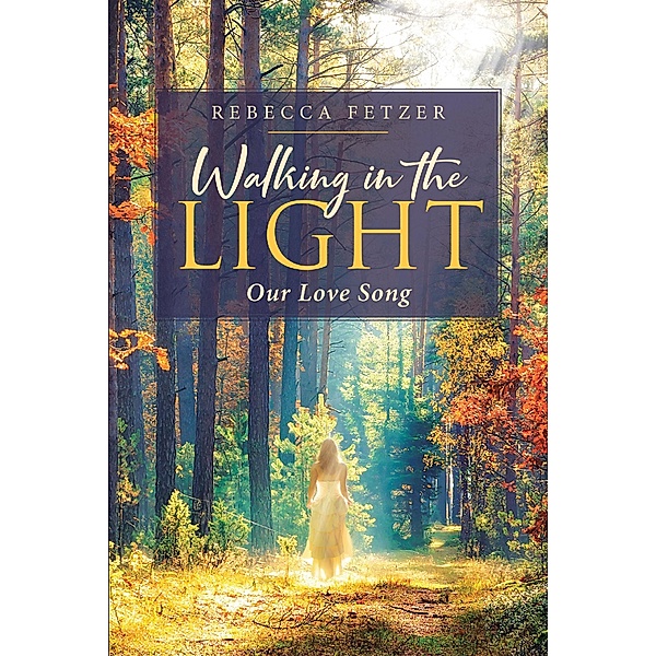 Walking in the Light, Rebecca Fetzer