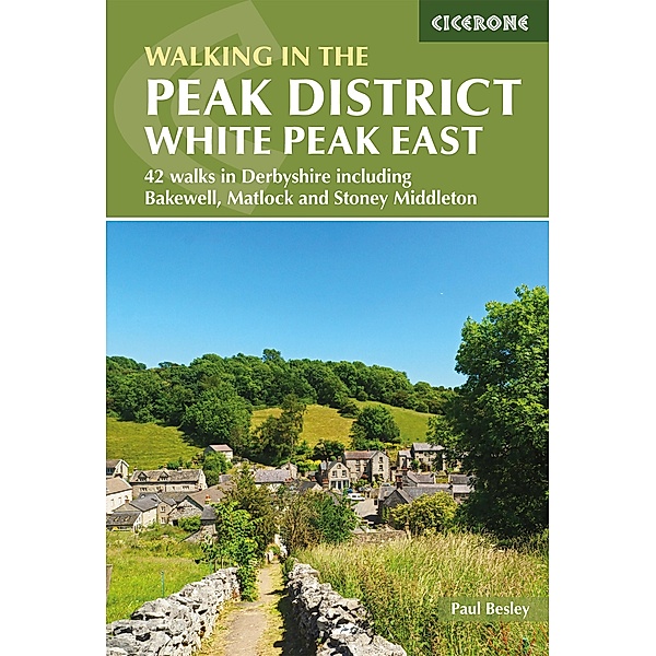 Walking in the Peak District - White Peak East, Paul Besley
