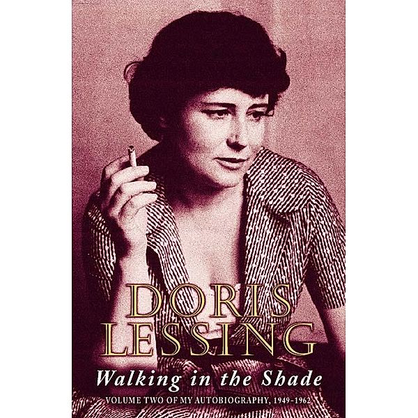 Walking in the Shade, Doris Lessing