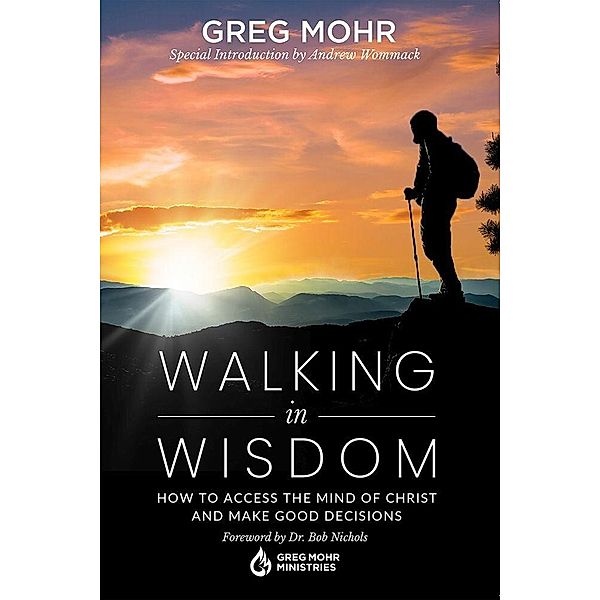 Walking in Wisdom, Greg Mohr