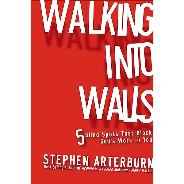 Walking Into Walls, Stephen Arterburn