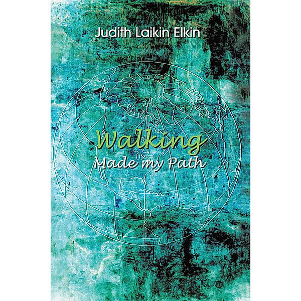 Walking Made My Path, Judith Laikin Elkin