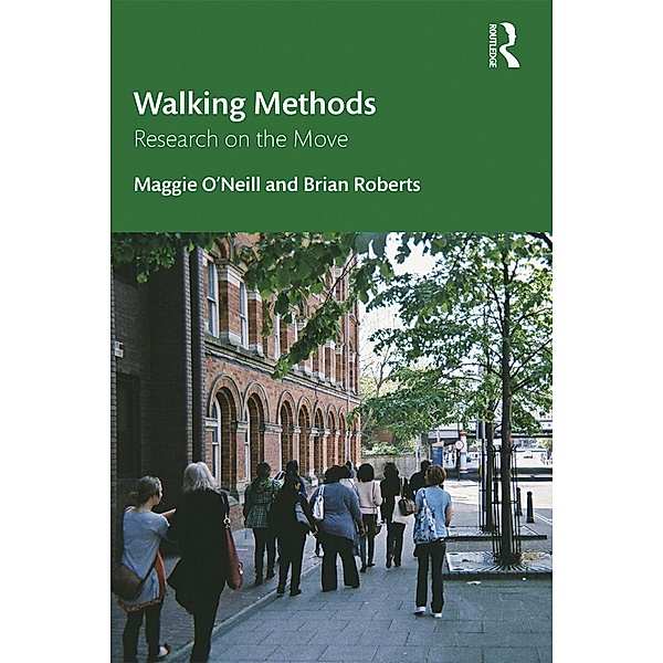 Walking Methods, Maggie O'Neill, Brian Roberts