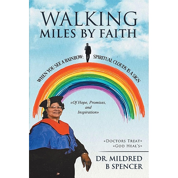 Walking Miles by Faith, Mildred B Spencer