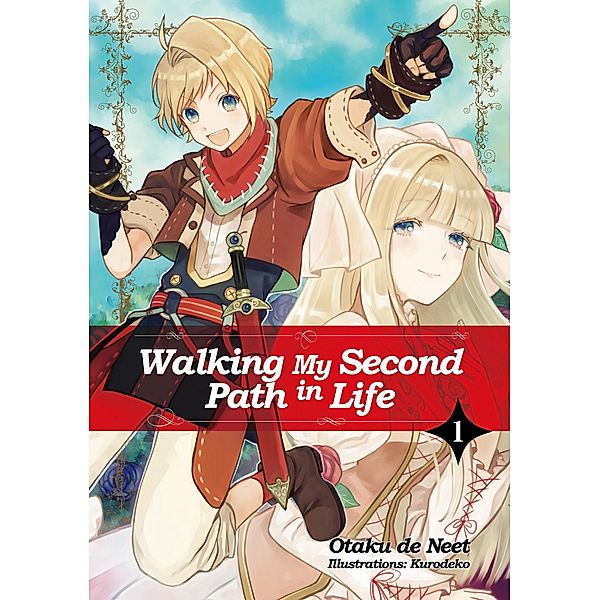 Walking My Second Path in Life: Volume 1 / Walking My Second Path in Life Bd.1, Otaku de Neet