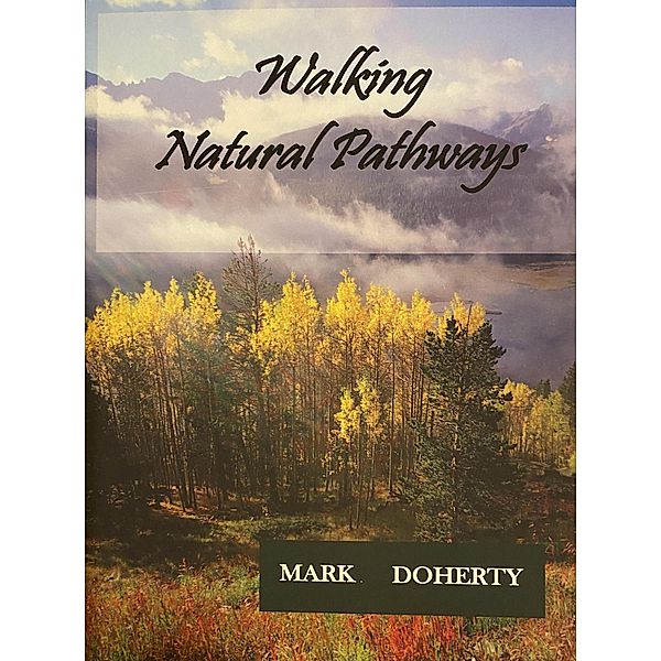 Walking Natural Pathways, Mark Doherty