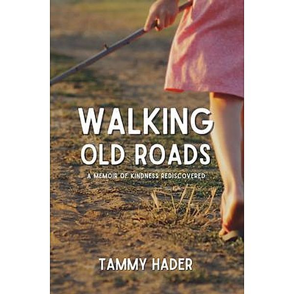 Walking Old Roads, Tammy Hader