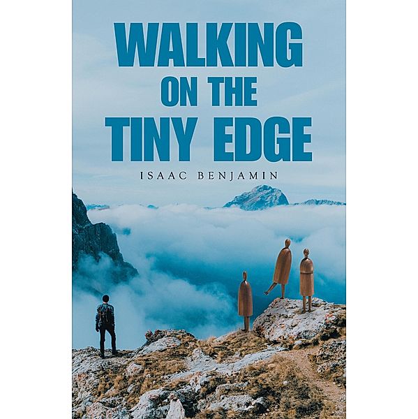 Walking on the Tiny Edge, Isaac Benjamin