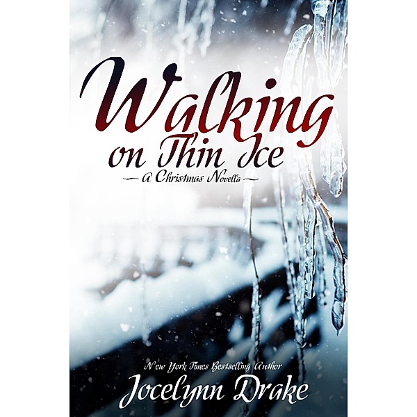 Walking on Thin Ice (Ice & Snow Christmas, #1) / Ice & Snow Christmas, Jocelynn Drake