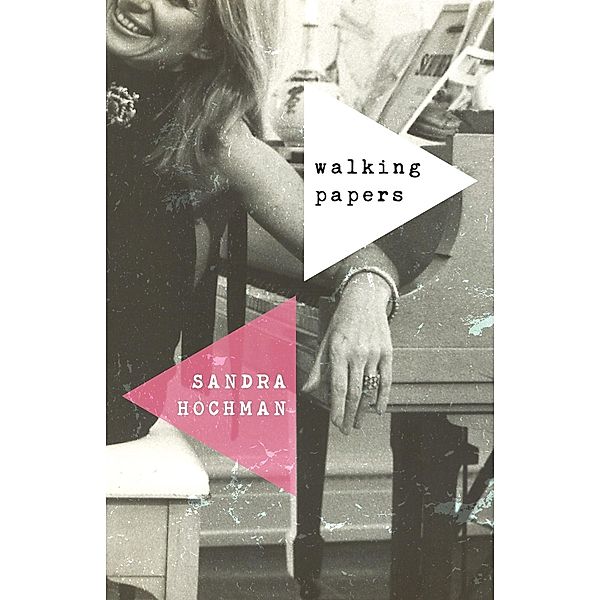 Walking Papers / The Sandra Hochman Collection, Sandra Hochman