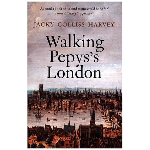 Walking Pepys`s London, Jacky Colliss Harvey